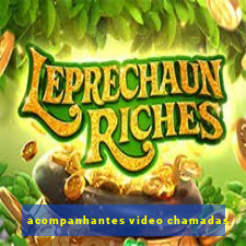 acompanhantes video chamadas